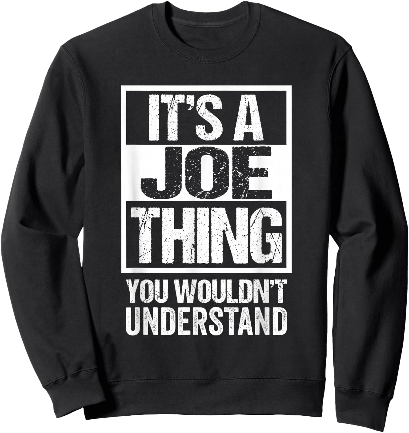 Funny Forename Gift Ideas for My Friend Joe -Adults Black Small Classic Fit Short Sleeve It's A Joe Thing - You Wouldn't Understand Sweatshirt - Sweatshirt | Black