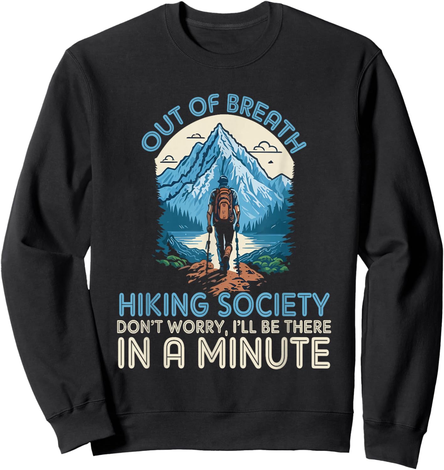 Out of Breath Hiking Team Society Don't Worry We'll Be There Sweatshirt - Sweatshirt | Black