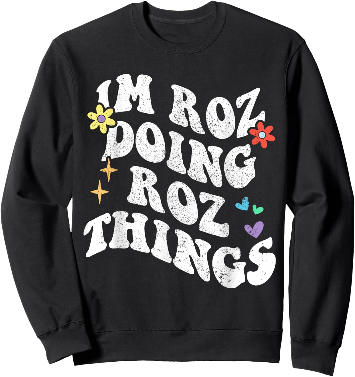 Retro Groovy Im Roz Doing Roz Things Funny Mother's Day Sweatshirt - Sweatshirt | Black