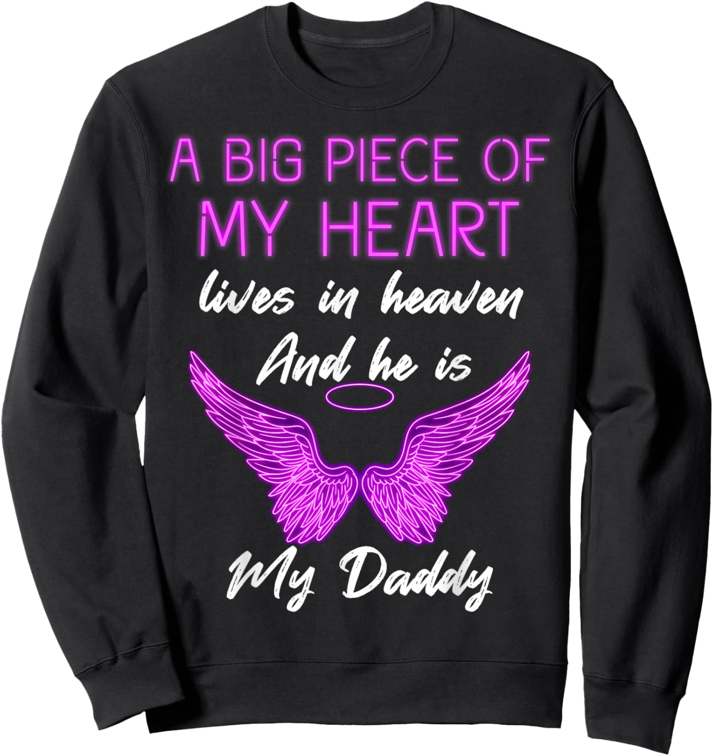 A Big Piece of My Heart Lives in Heaven and He is My Daddy Sweatshirt - Sweatshirt | Black