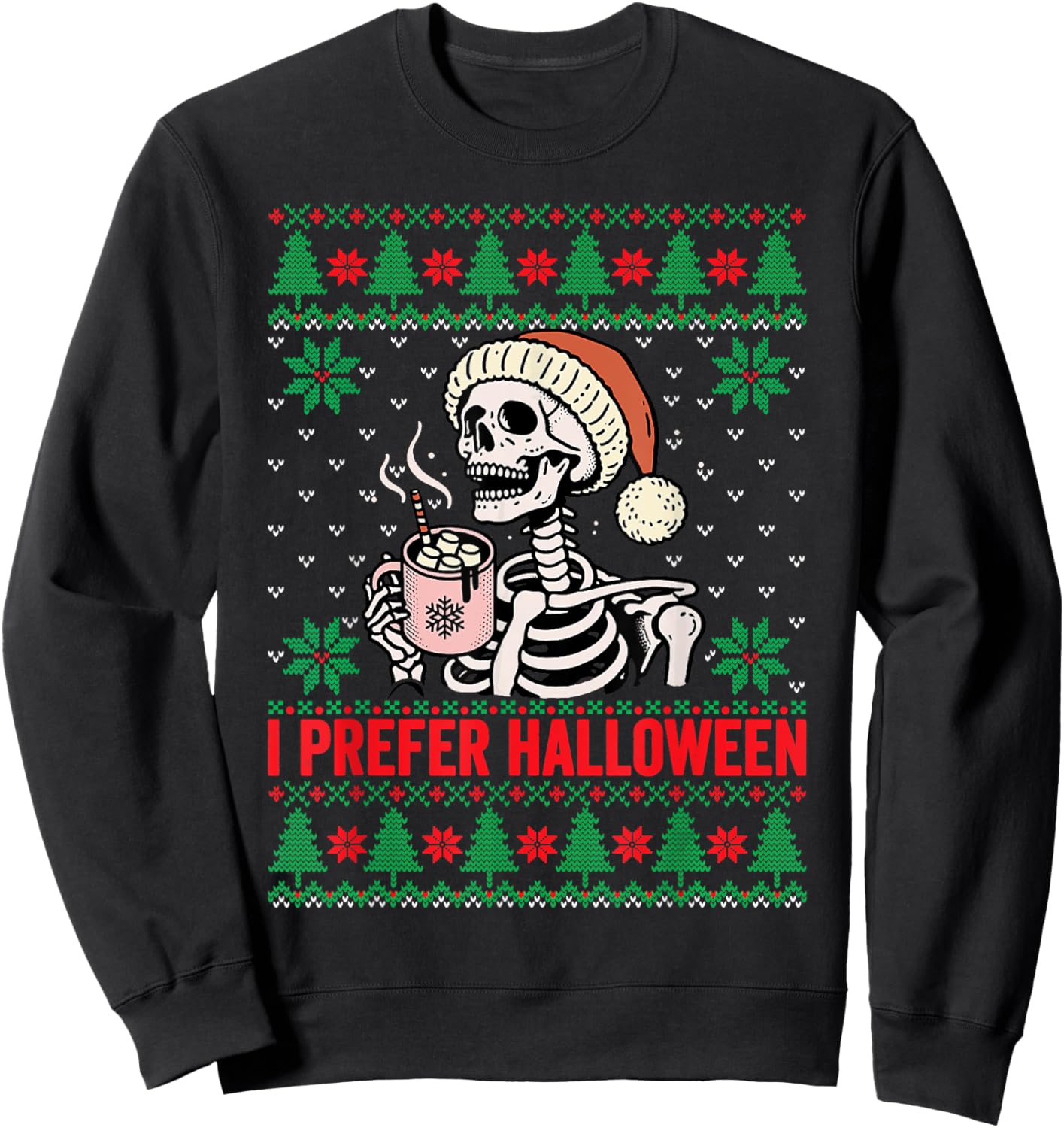 I Prefer Halloween Christmas Sweater Funny Holiday Ugly Xmas Sweatshirt - Sweatshirt | Black