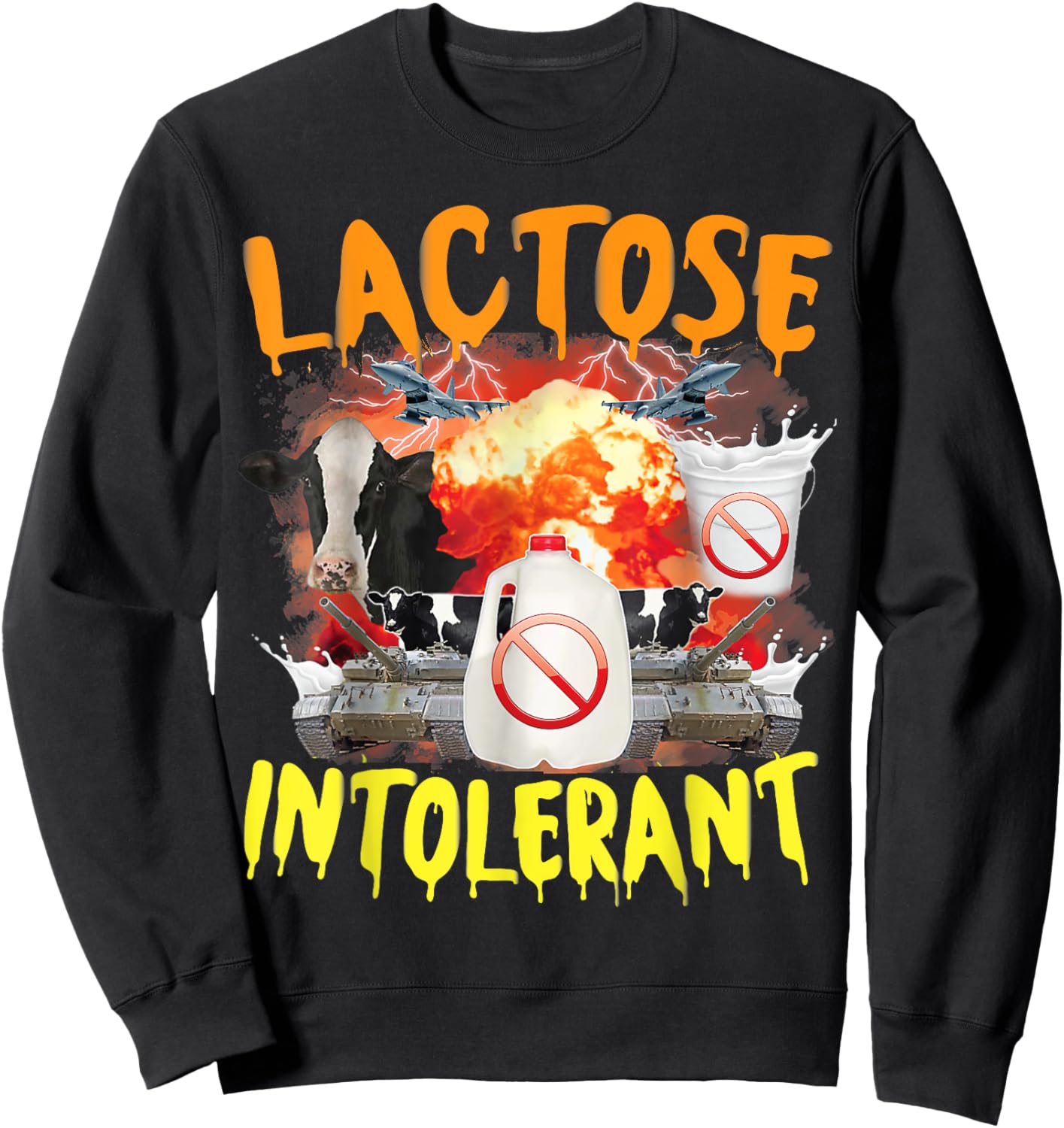Lactose Intolerant Funny Sarcasm Oddly Specific Meme Sweatshirt - Sweatshirt | Black