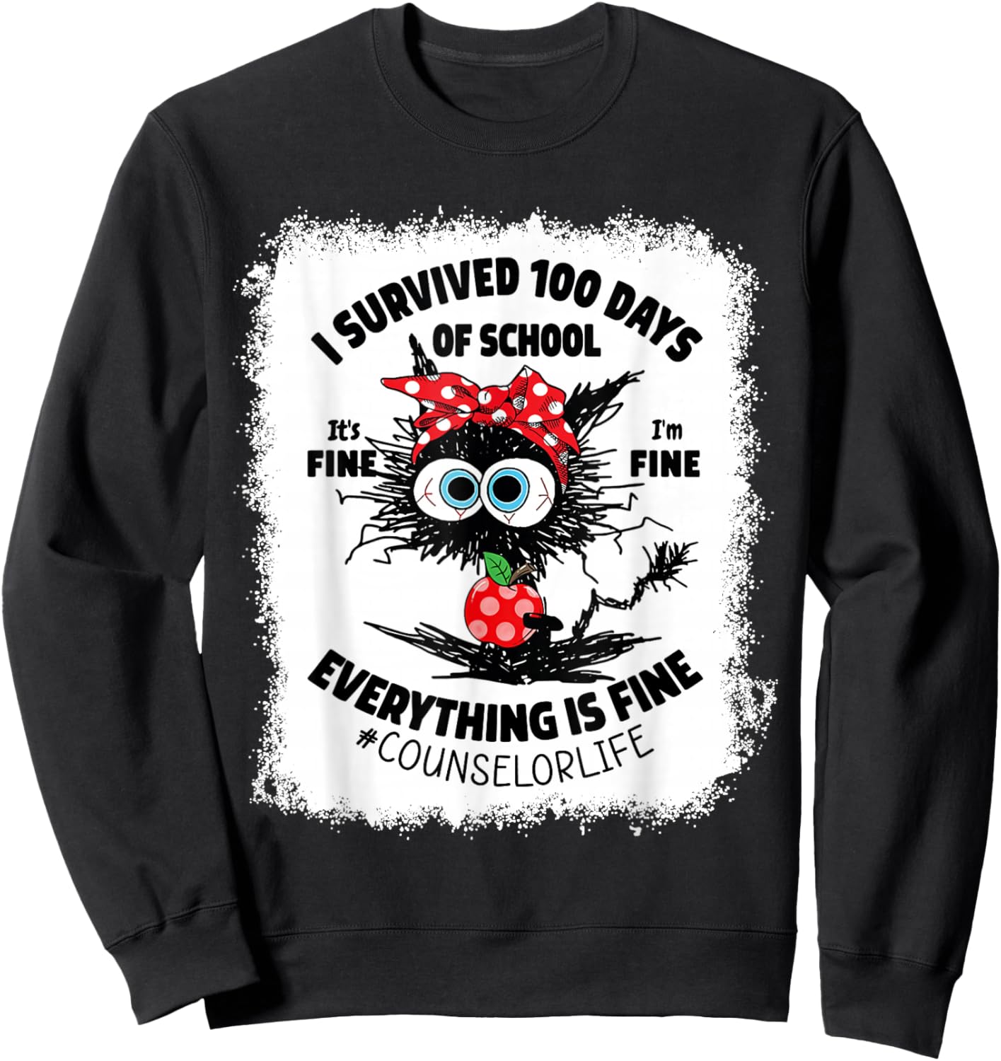 I Survived 100 Days Of School Its Fine Counselor Bleached Sweatshirt - Sweatshirt | Black