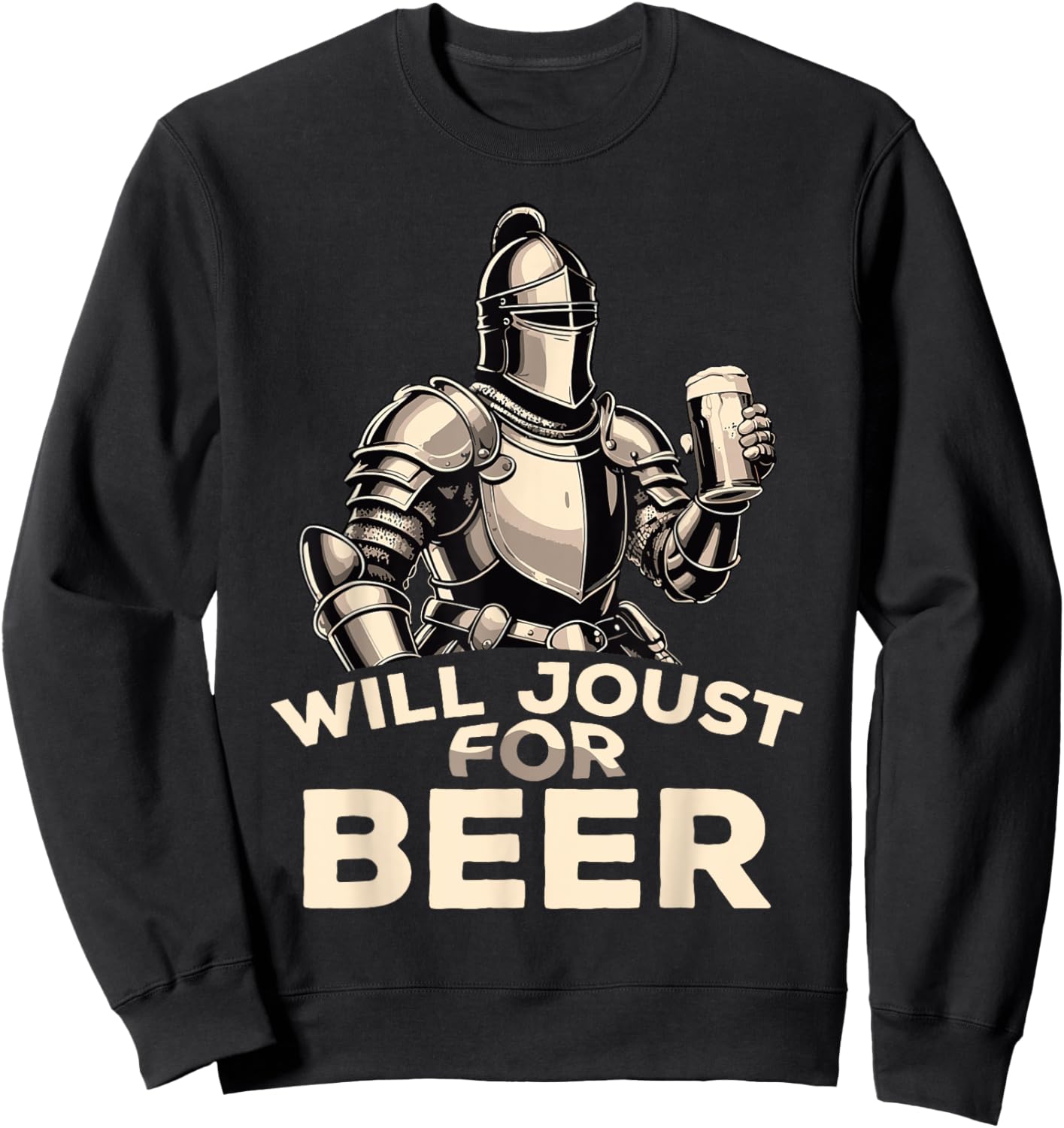 Will Joust For Beer Funny Knight Medieval Jousting Ren Faire Sweatshirt - Sweatshirt | Black