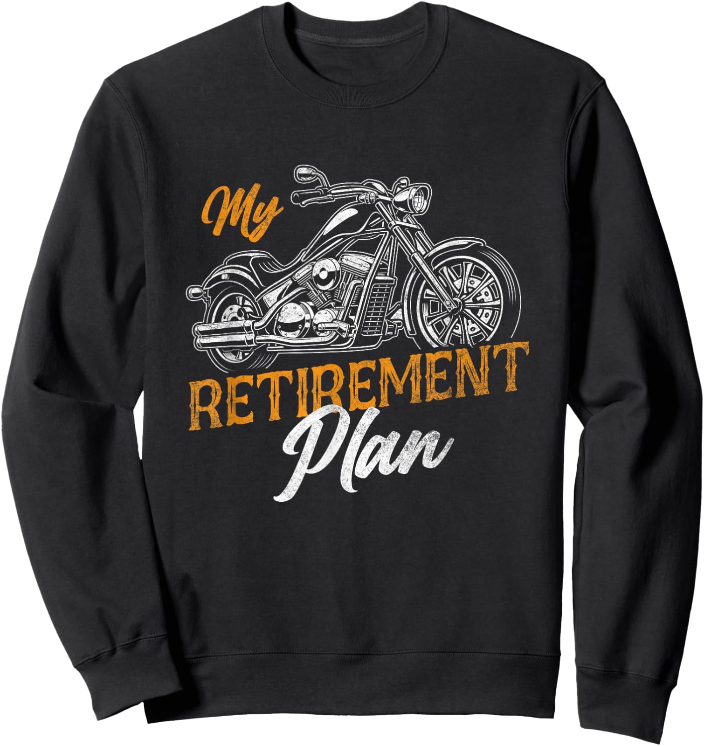 Classic Retired Motorcycle Biker My Retirement Plan Grandpa Sweatshirt - Sweatshirt | Black