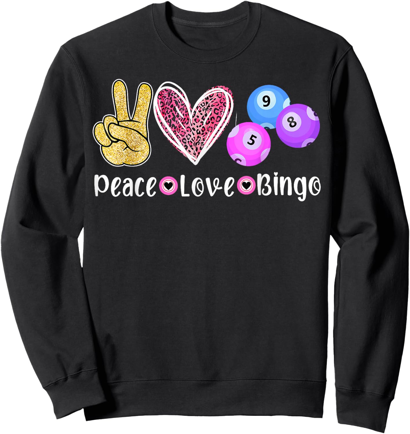 Peace Love Bingo Funny Bingo Lover Sweatshirt - Sweatshirt | Black