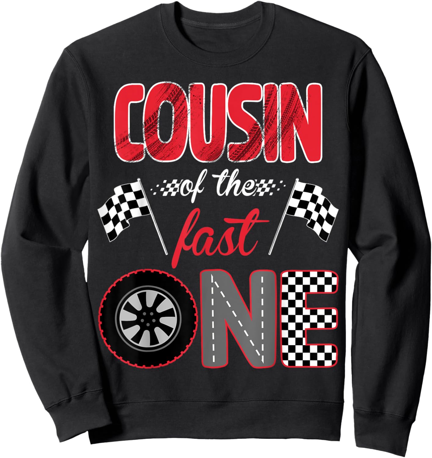 Cousin Of The Fast One Birthday 1st Race Car Family Sweatshirt - Sweatshirt | Black