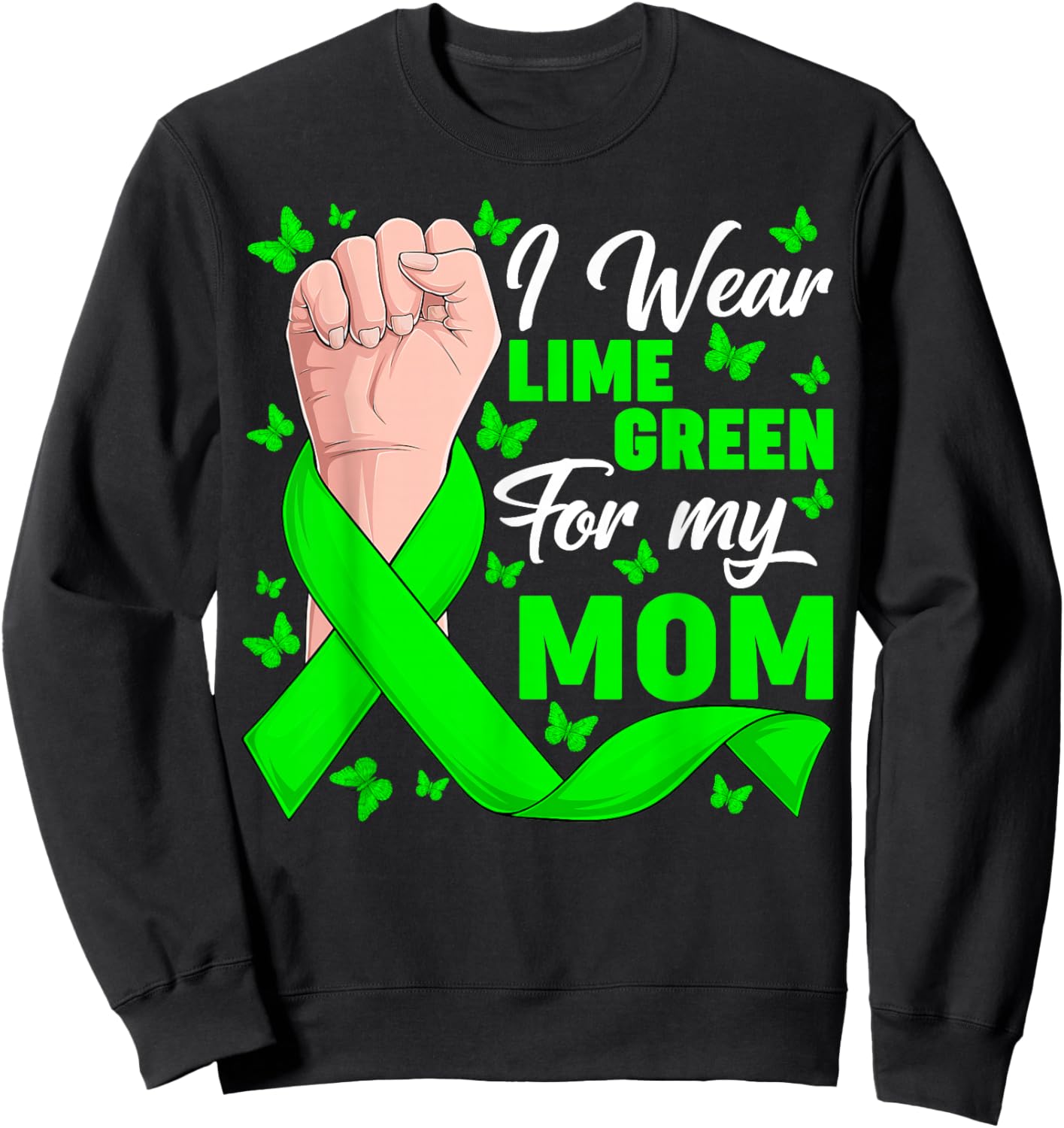 I Wear Lime Green My Mom Non-Hodgkin's Lymphoma Support Sweatshirt - Sweatshirt | Black