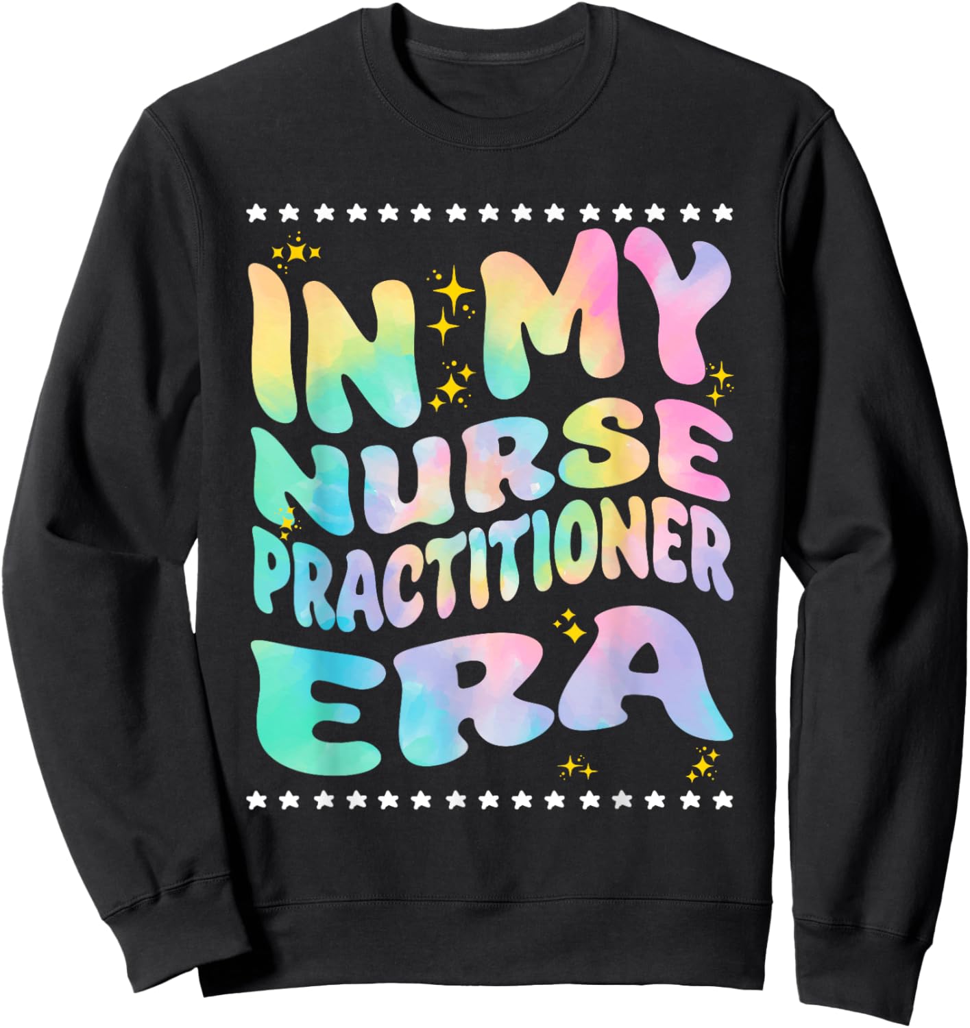In My Nurse Practitioner Era Nursing Nurses Rn NP Sweatshirt - Sweatshirt | Black