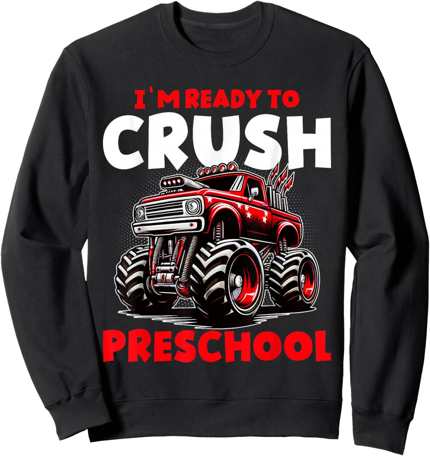Ready to Crush Preschool Monster Truck Back To School Boys Sweatshirt - Sweatshirt | Black
