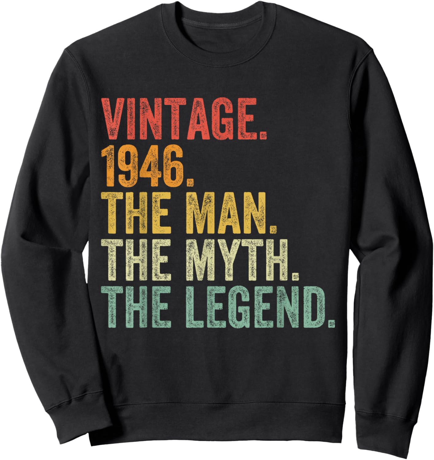 78th Birthday Vintage 1946 The Man The Myth The Legend Sweatshirt - Sweatshirt | Black