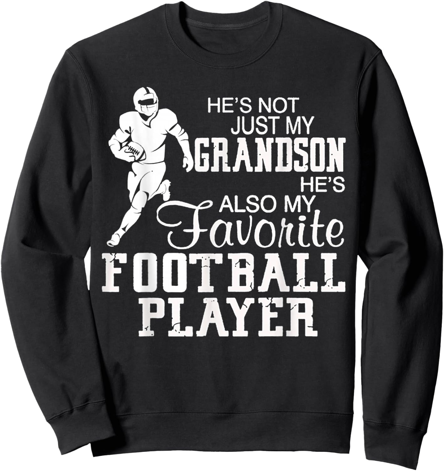 He's Not Just Grandson Also Favorite Football Player Sweatshirt - Sweatshirt | Black