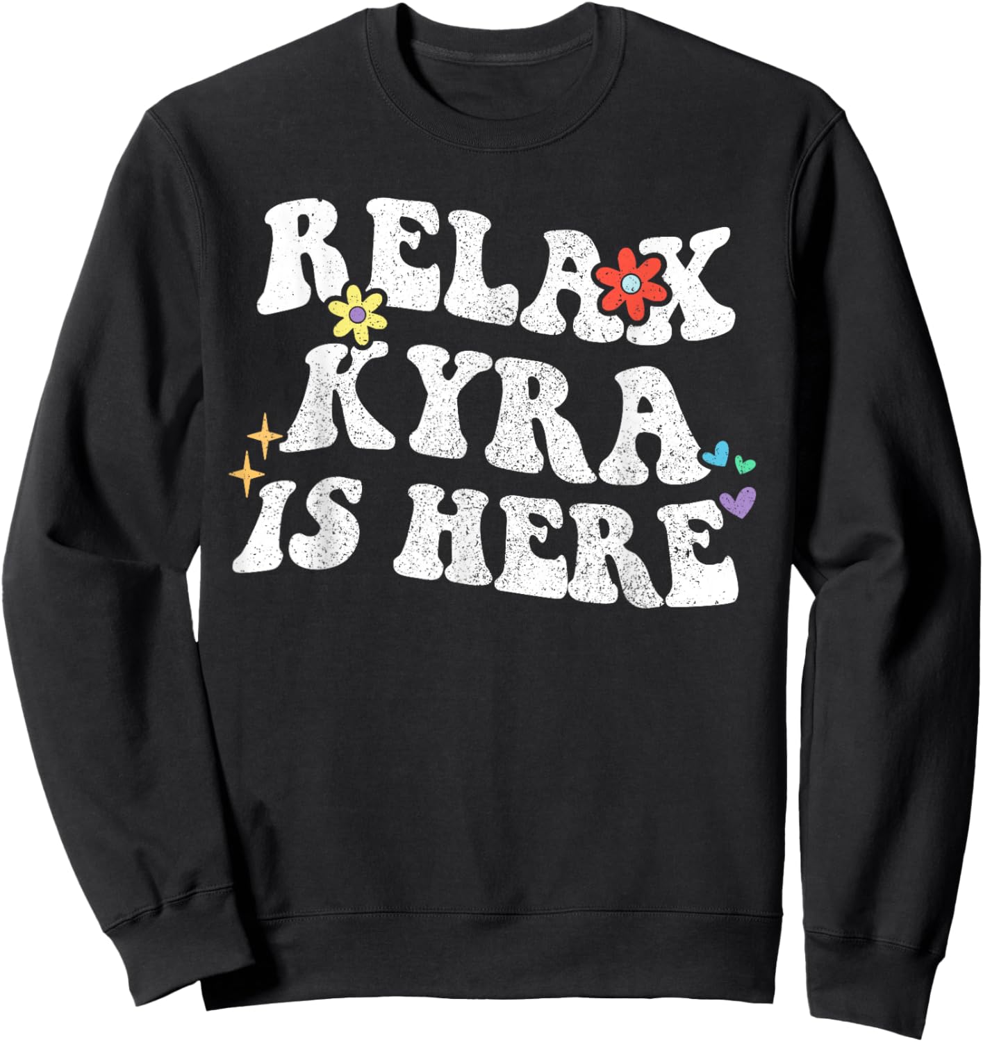 Retro Groovy Relax Kyra Is Here Funny Mother's Day Name Sweatshirt - Sweatshirt | Black