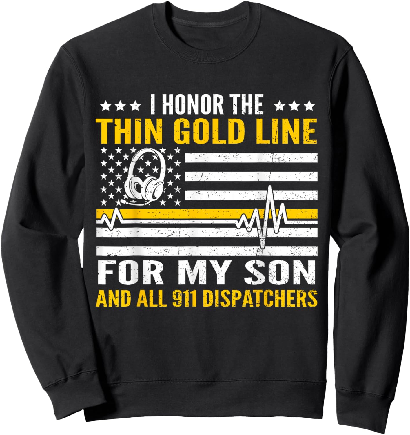 I Honor Thin Gold Line For My Son Proud 911 Dispatcher Sweatshirt - Sweatshirt | Black