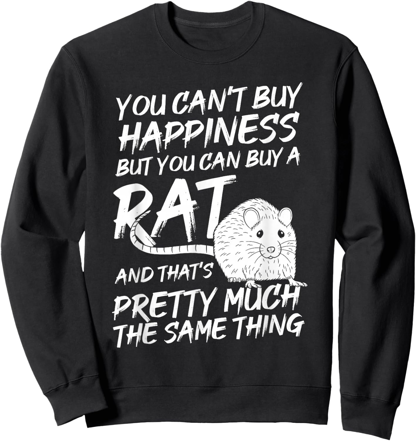 Funny Adorable Cute Small Rodent Pet Happy Rat Lovers Quote Sweatshirt - Sweatshirt | Black
