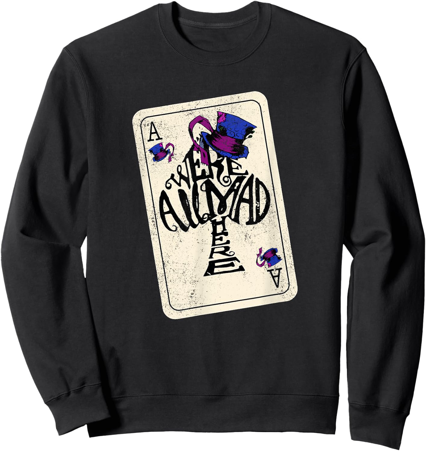 Mad Hatter We're All Mad Here Ace of Spades Sweatshirt - Sweatshirt | Black