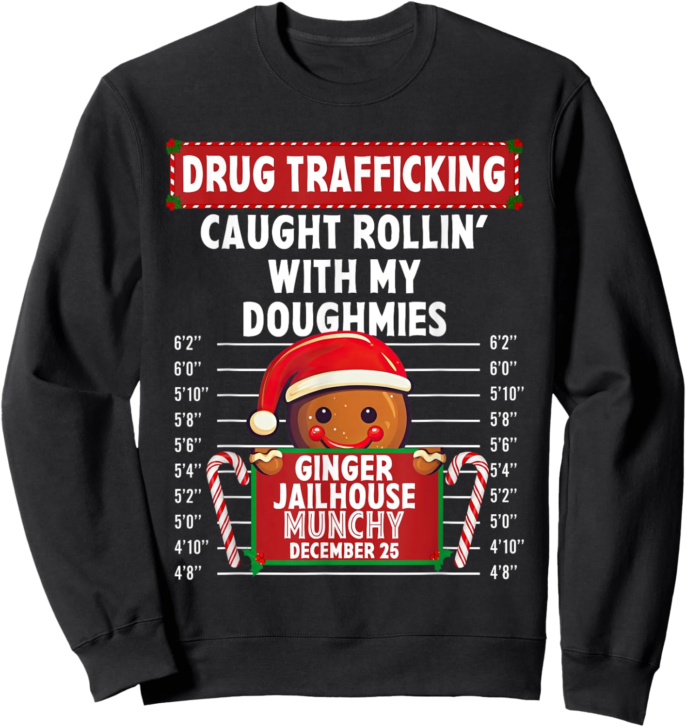 Drug Trafficking Ginger Jailhouse Christmas Gingerbread Xmas Sweatshirt - Sweatshirt | Black