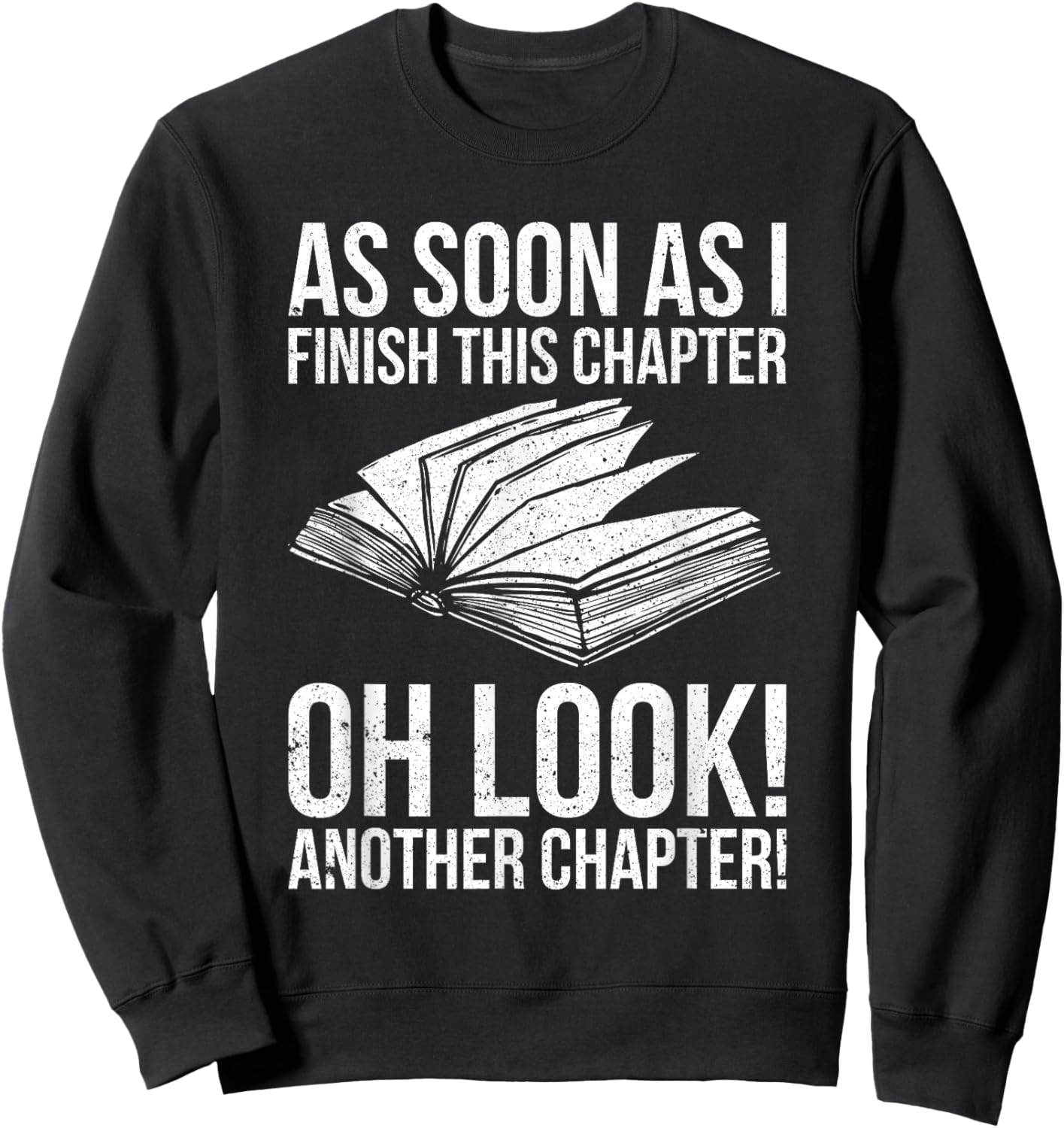 Funny Reading Just One More Chapter Book Lover Design Sweatshirt - Sweatshirt | Black