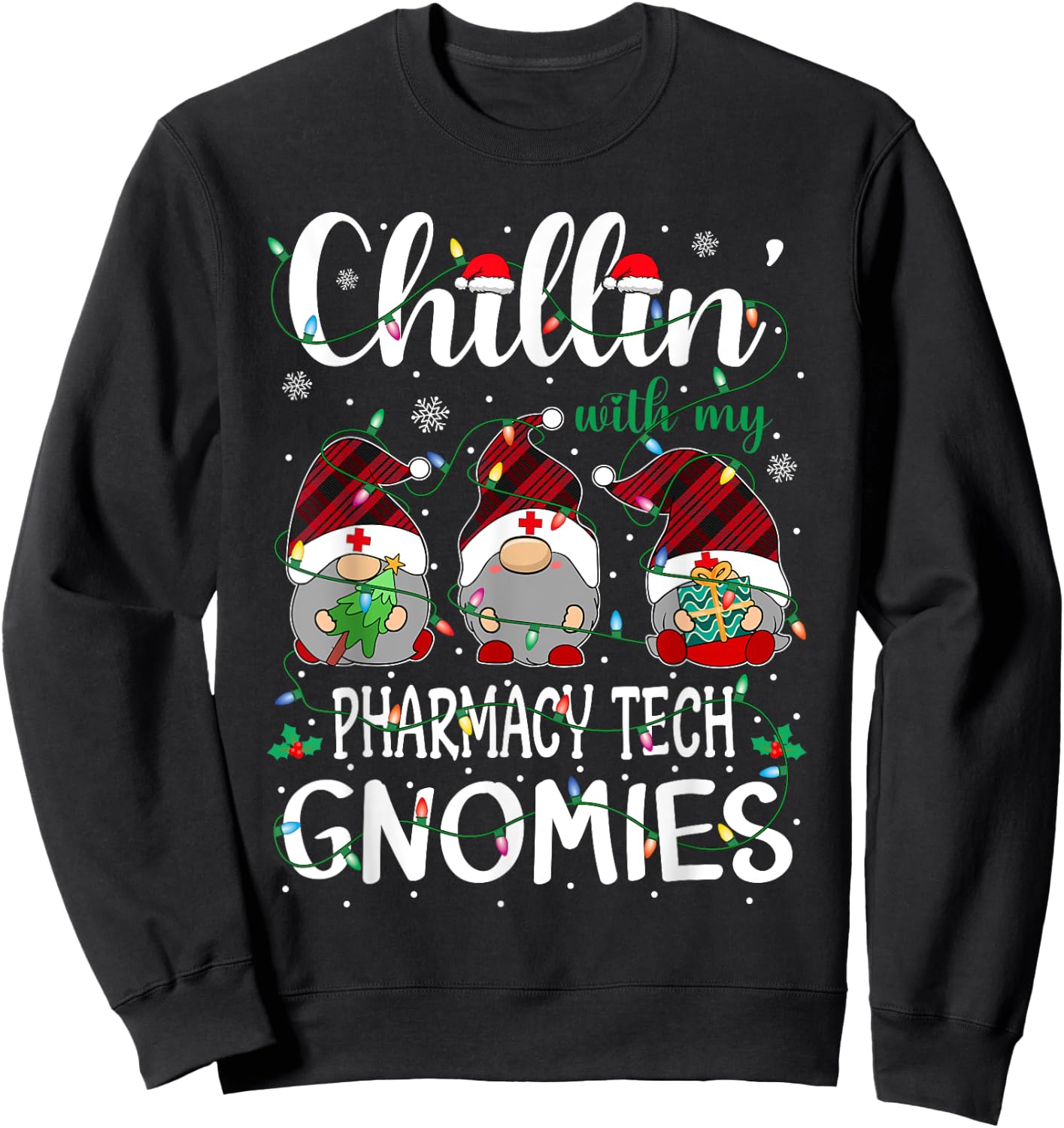 Chillin With My Pharmacy Tech Gnomies Gnomes Christmas Sweatshirt - Sweatshirt | Black