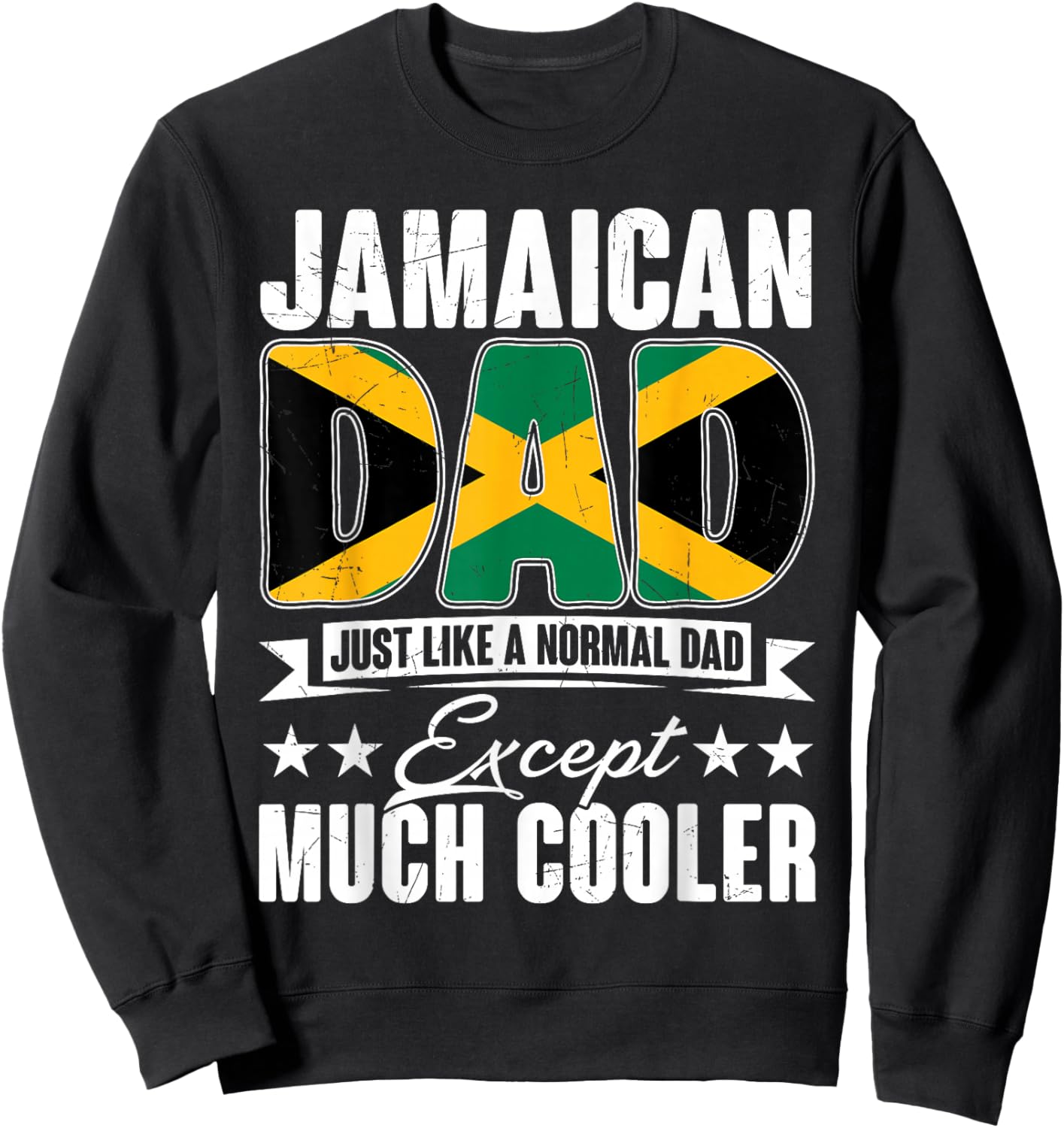 Retro Jamaican Dad Except Much Cooler Normal Dad Fathers Day Sweatshirt - Sweatshirt | Black