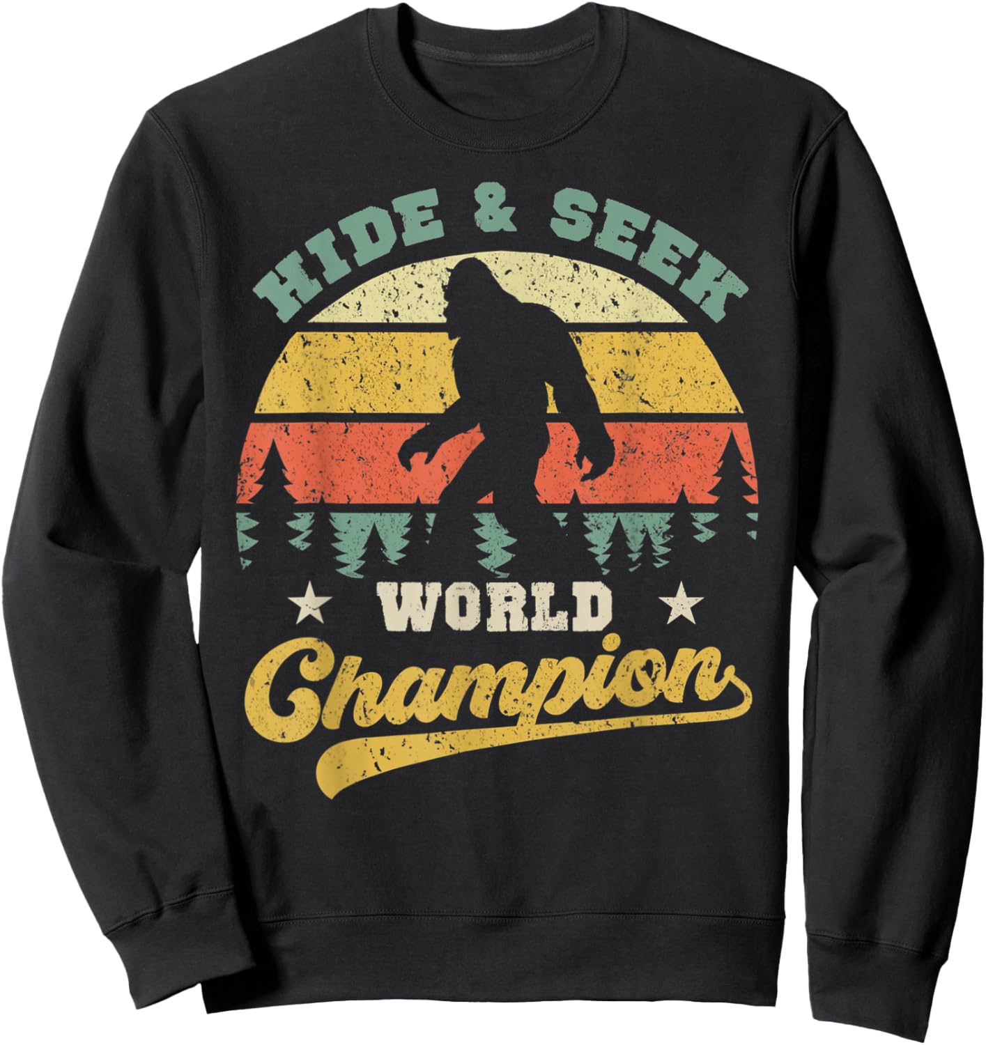 Bigfoot Hide And Seek World Champion Sasquatch Retro Vintage Sweatshirt - Sweatshirt | Black