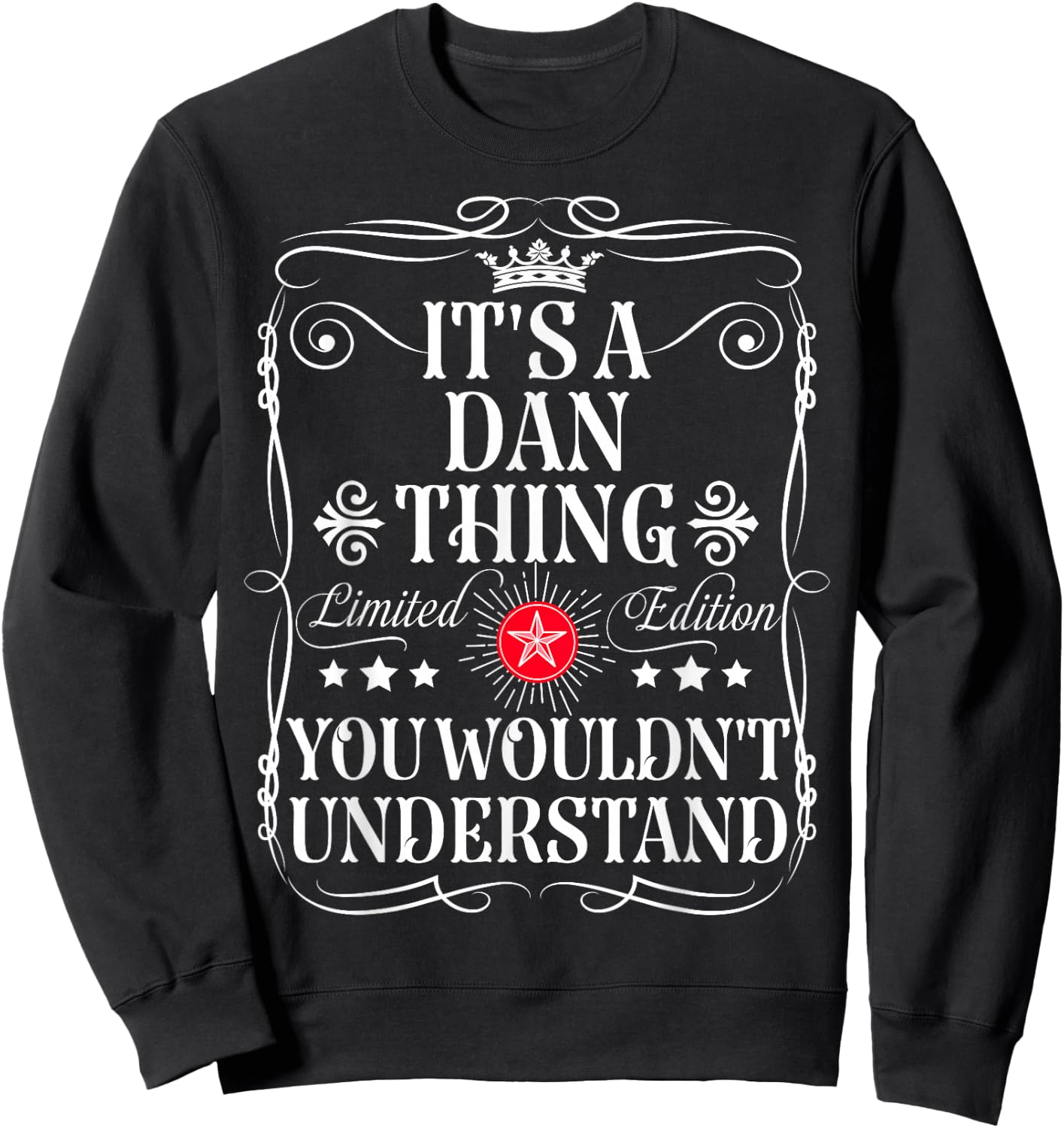Dan Name Its A Dan Thing You Wouldn't Understand Sweatshirt - Sweatshirt | Black
