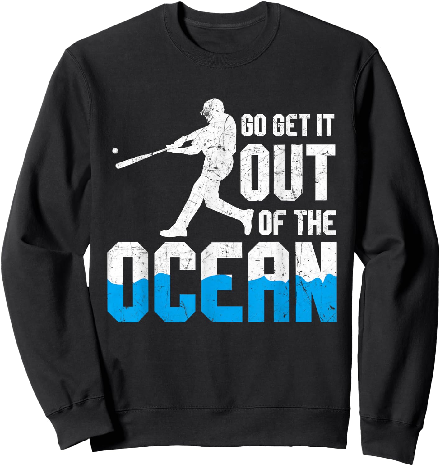 Baseball Fan Player Gift Go Get it Out of the Ocean Home-run Sweatshirt - Sweatshirt | Black