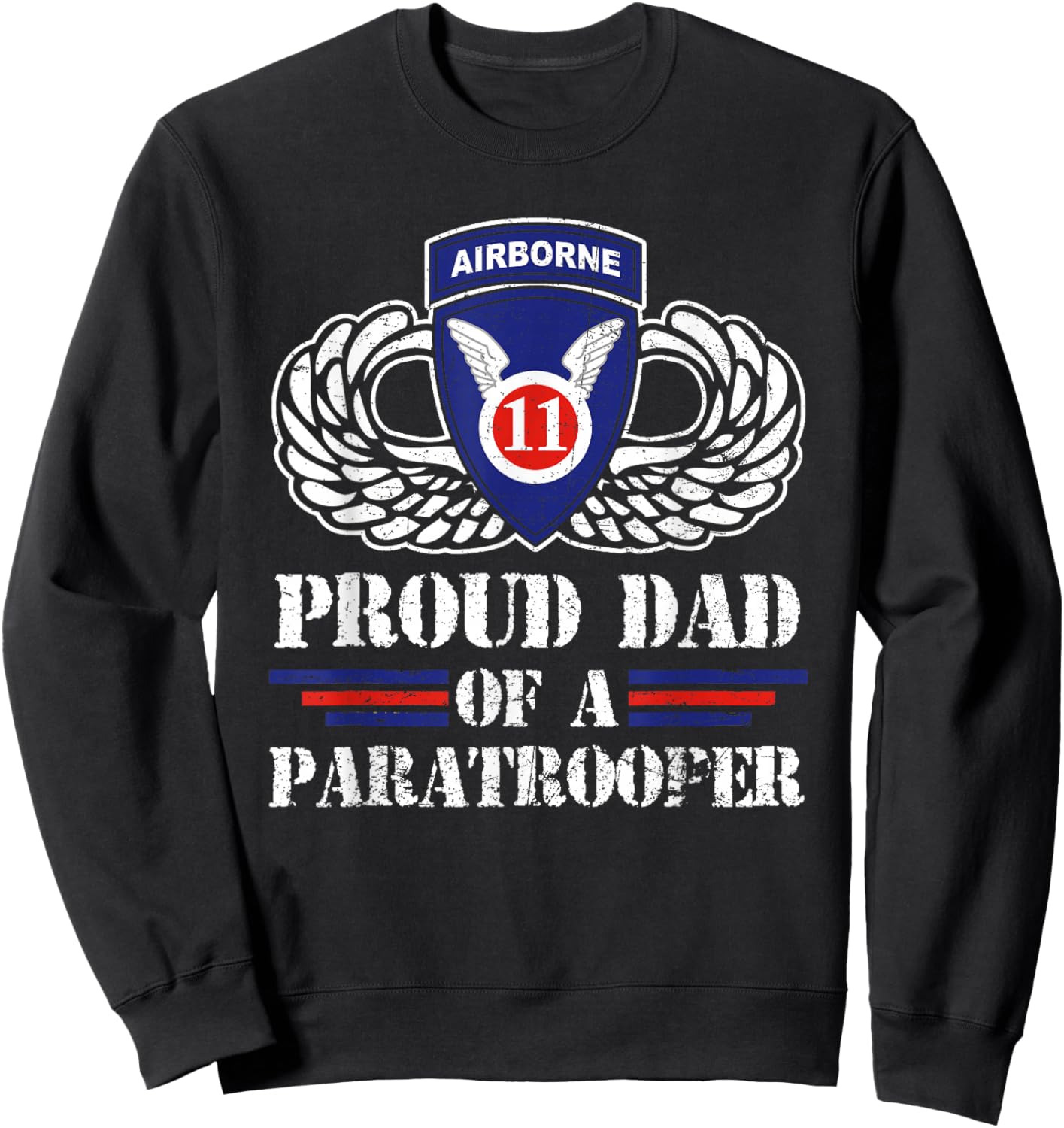 Proud Dad Of 11th Airborne Division Veteran Paratrooper Sweatshirt - Sweatshirt | Black