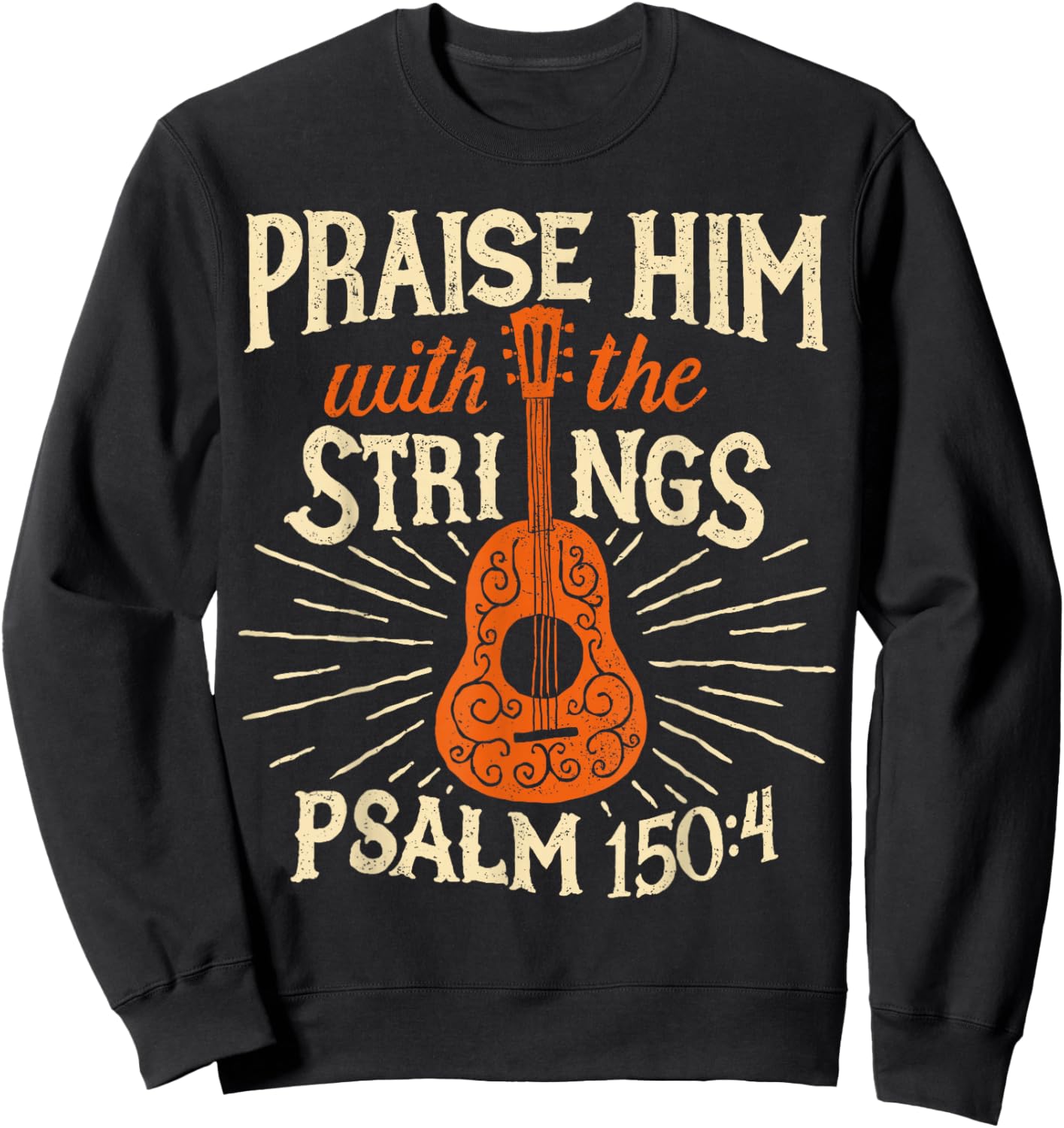 Guitarists Praise Him with The Strings Acoustic Guitar Music Sweatshirt - Sweatshirt | Black