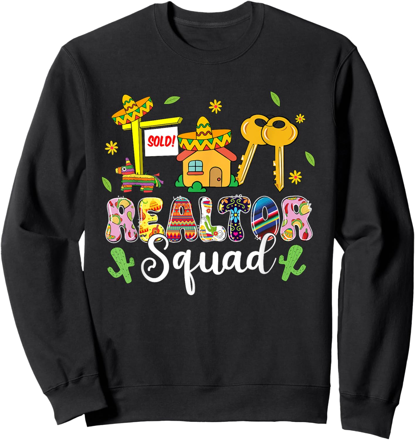 Realtor Squad Lets Fiesta Cinco De Mayo Mexican Realtor Sweatshirt - Sweatshirt | Black