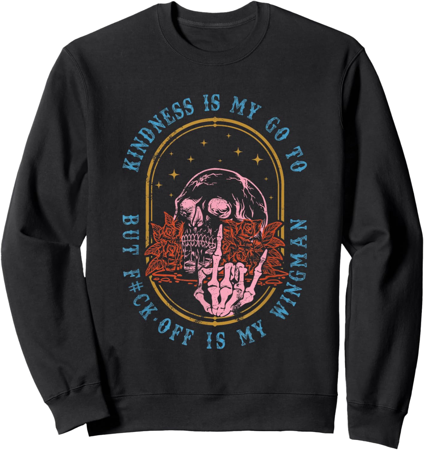 Kindness Is My Go To But Fck-Off Is My Wingman Quote Sweatshirt - Sweatshirt | Black