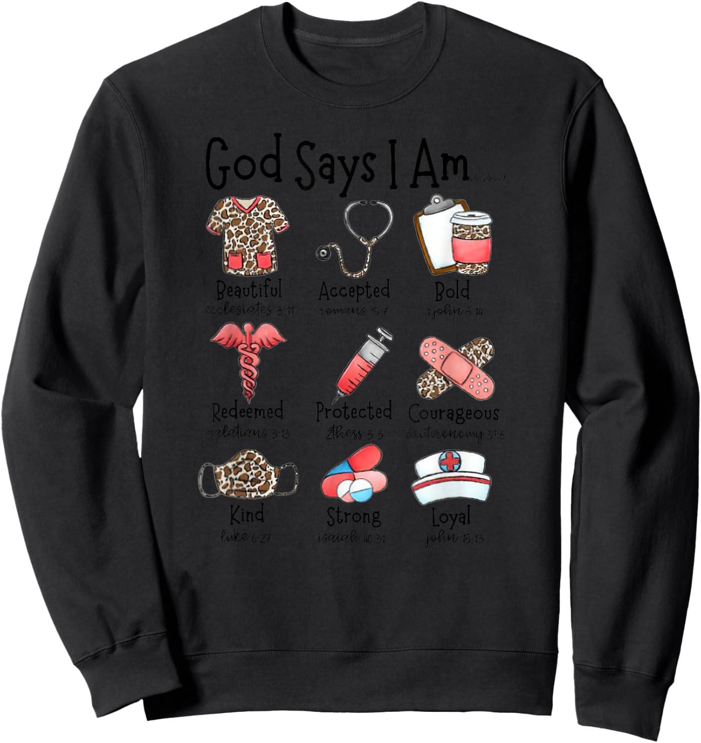 God Says I Am Beautiful Accepted Bold Protected Nurse Life Sweatshirt - Sweatshirt | Black