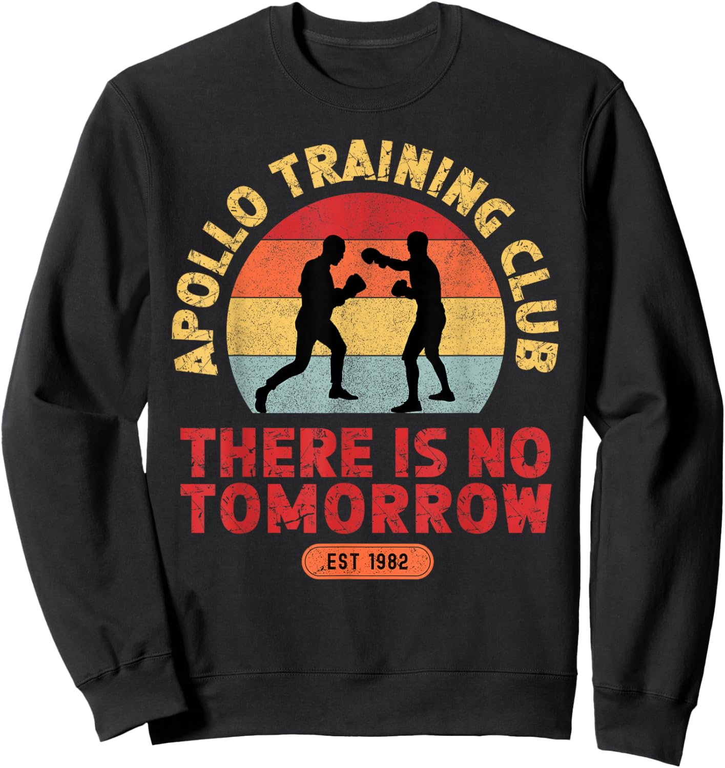 There is No Tomorrow, Boxing Motivation, Retro Apollo Club Sweatshirt - Sweatshirt | Black