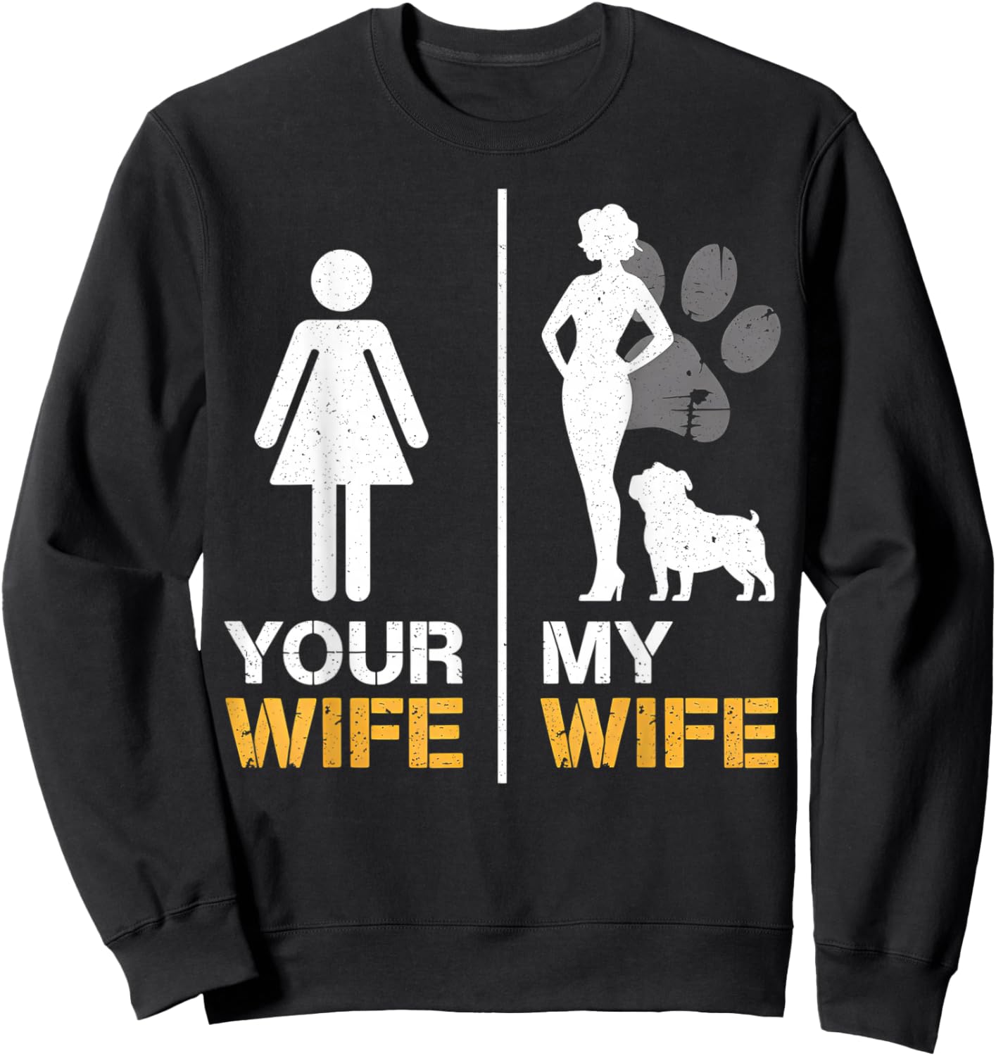 Your Wife My Wife English Bulldog Pet Lover Funny Dog Mama Sweatshirt - Sweatshirt | Black