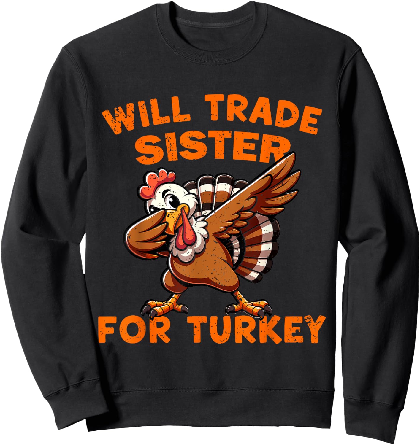 Will Trade Sister for Turkey Dabbing Turkey Funny Boys Kids Sweatshirt - Sweatshirt | Black
