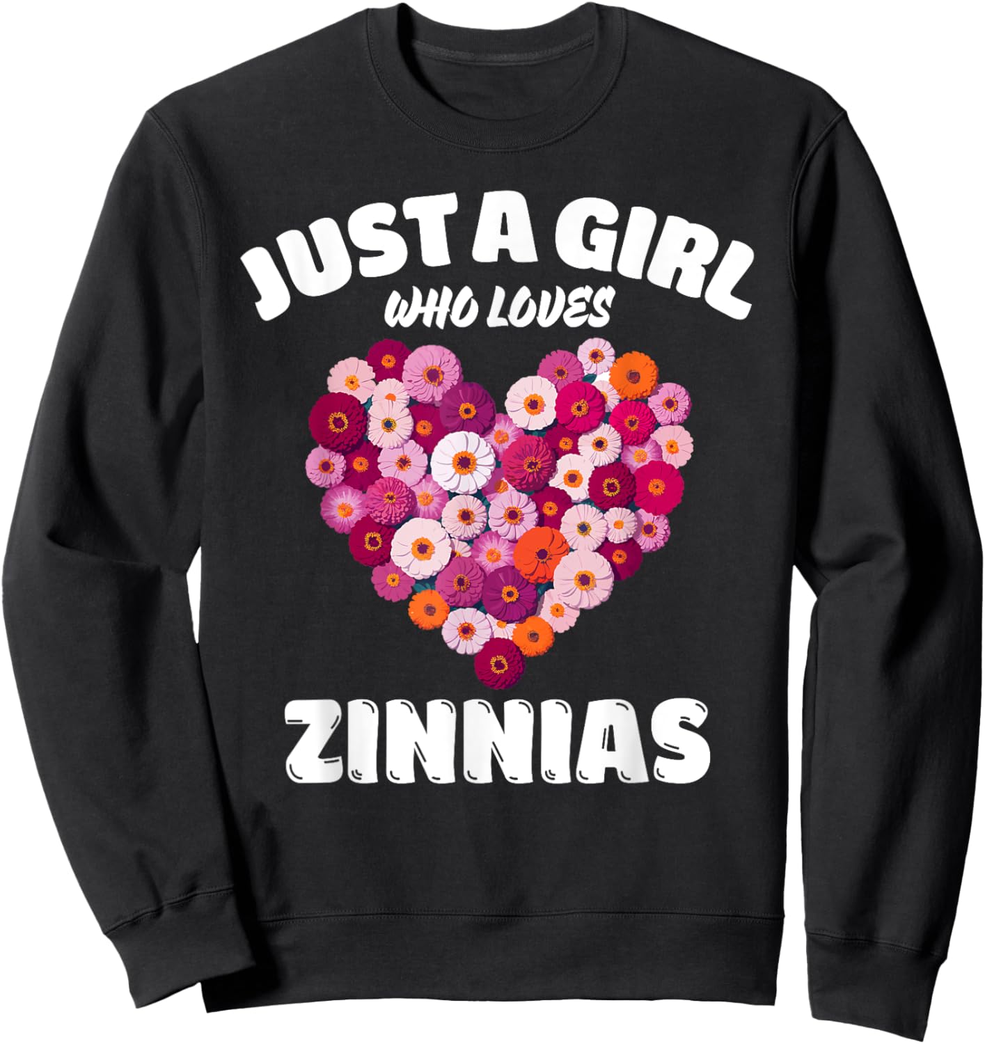 Just A Girl Who Loves Zinnias, Zinnia Flowers Lover Sweatshirt - Sweatshirt | Black