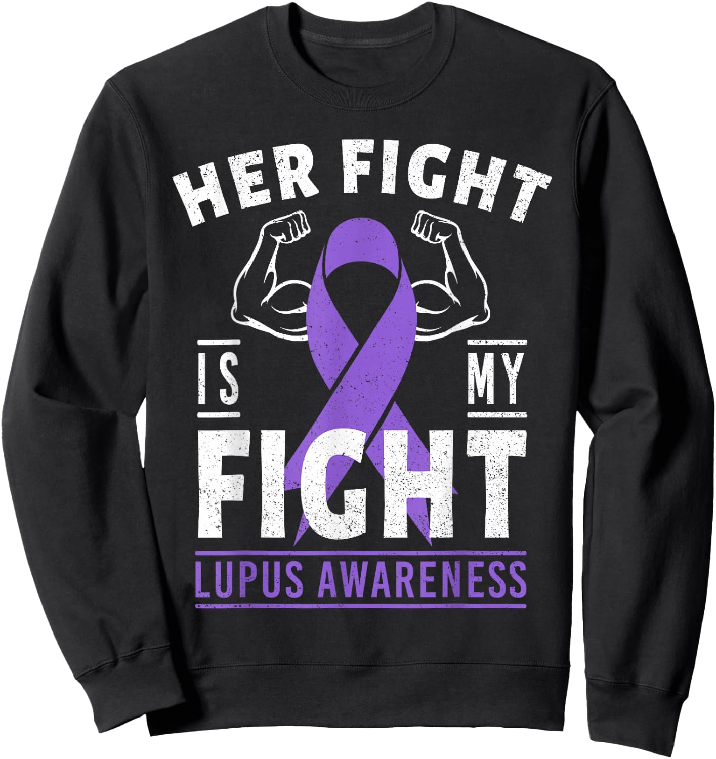 Her Fight is My Fight Lupus Awareness Purple Ribbon Support Sweatshirt - Sweatshirt | Black