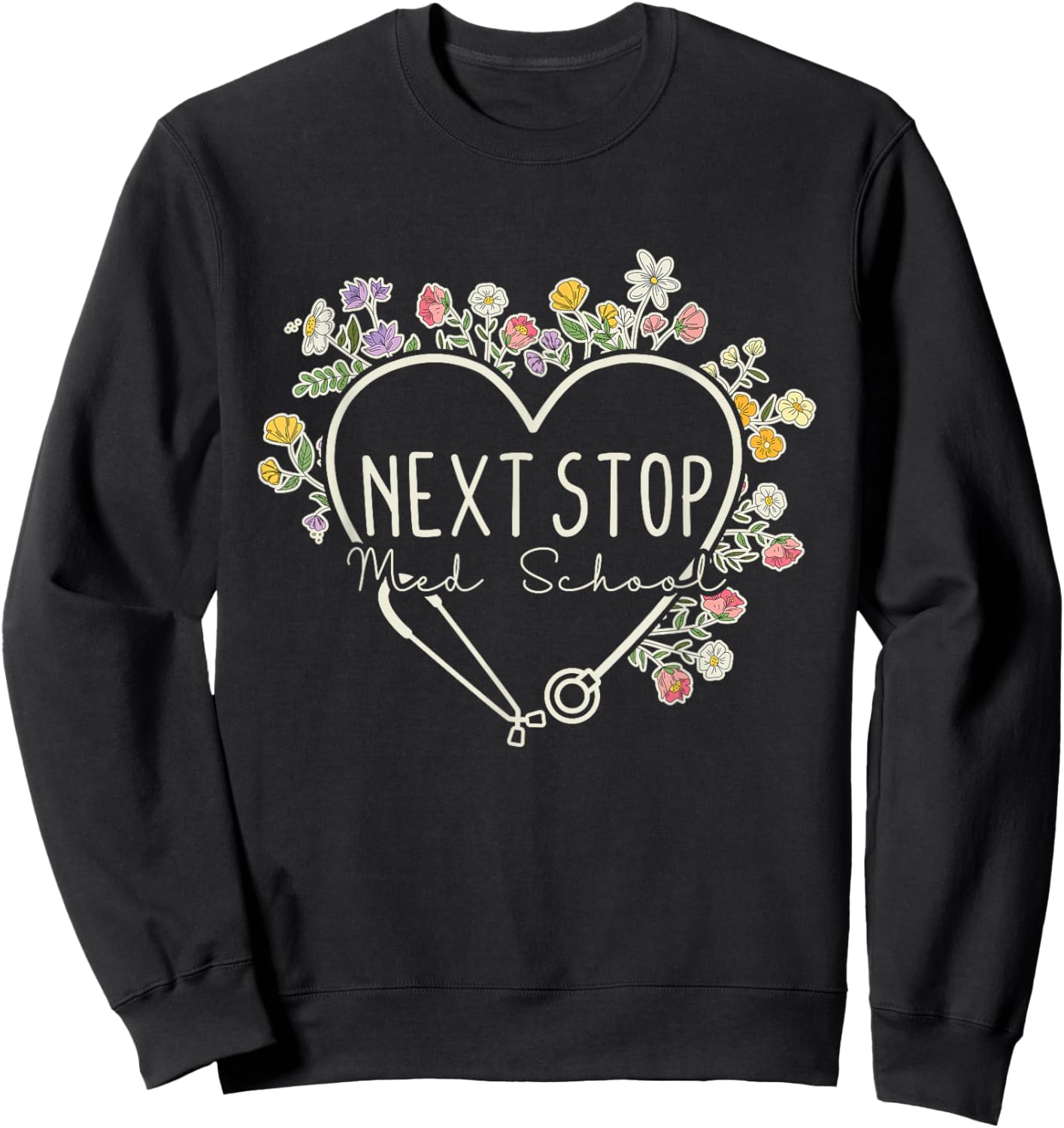 Next Stop Med School Medical School Medical Student Sweatshirt - Sweatshirt | Black