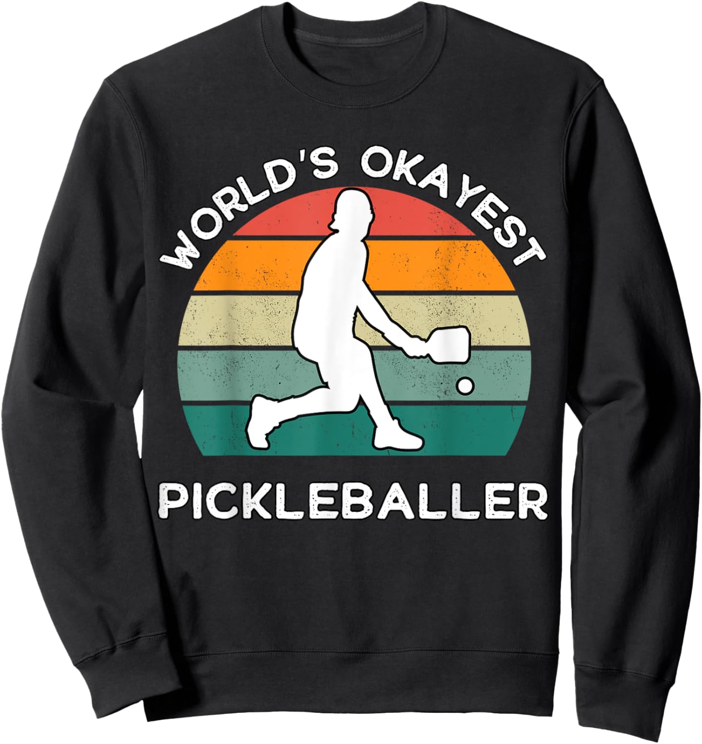 World's Okayest Pickleballer Funny Retro Pickleball Player Sweatshirt - Sweatshirt | Black