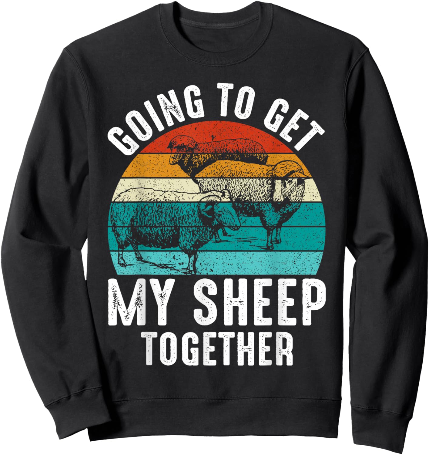 Going To Get My Sheep Together Sweatshirt - Sweatshirt | Black