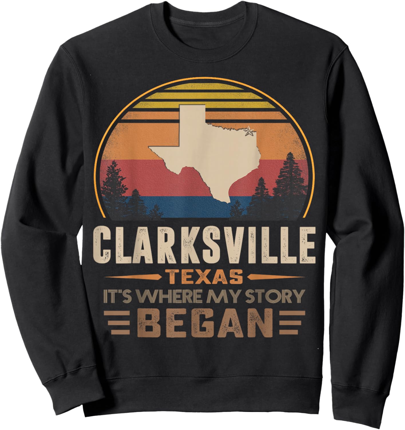 Vintage Clarksville Texas Hometown My Story Began Sweatshirt - Sweatshirt | Black