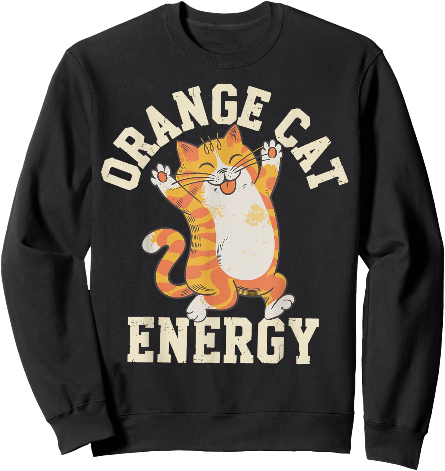 Orange Tabby Cat Orange Cat Energy Sweatshirt - Sweatshirt | Black
