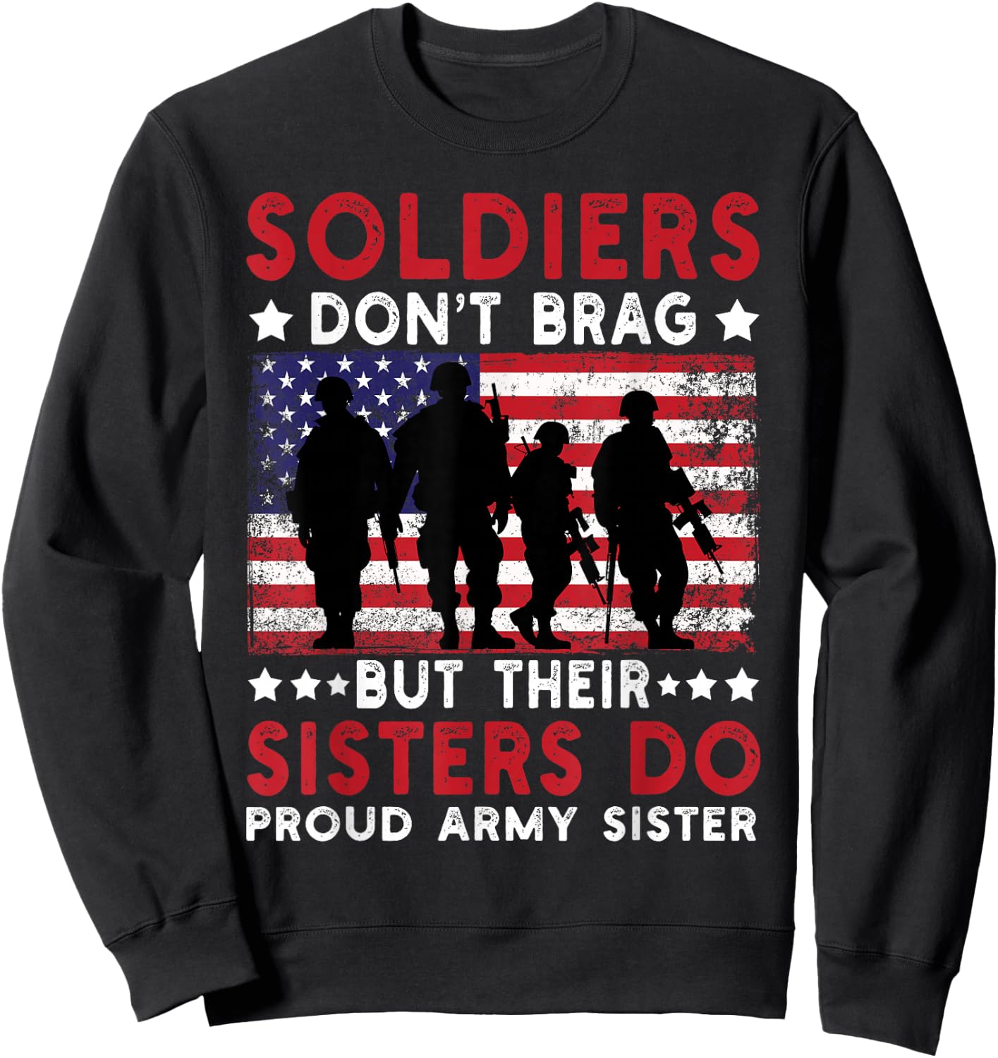 Soldiers Don't Brag but Their Sisters Do Sibling US Flag Sweatshirt - Sweatshirt | Black