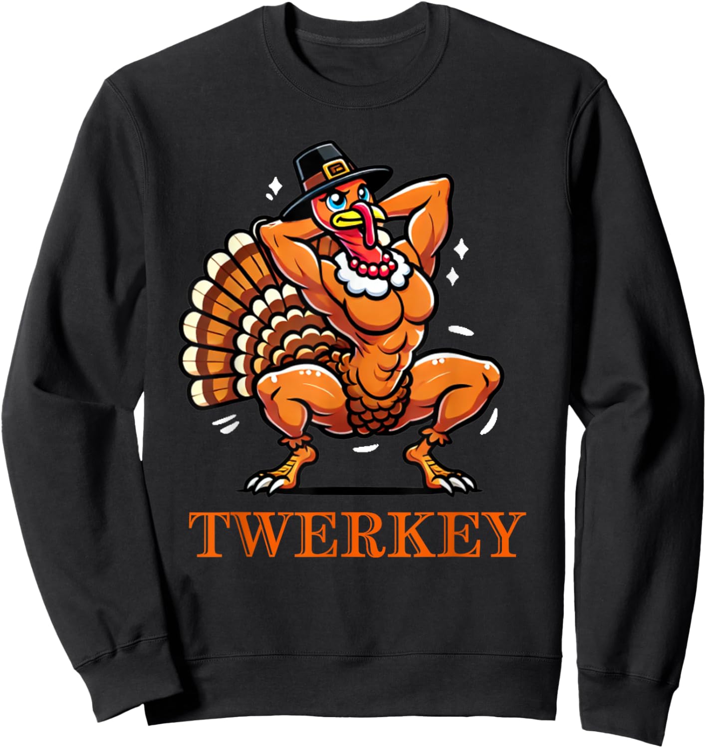 Twerkey Twerking Turkey Pilgrim Thanksgiving Twerk Turkey Sweatshirt - Sweatshirt | Black