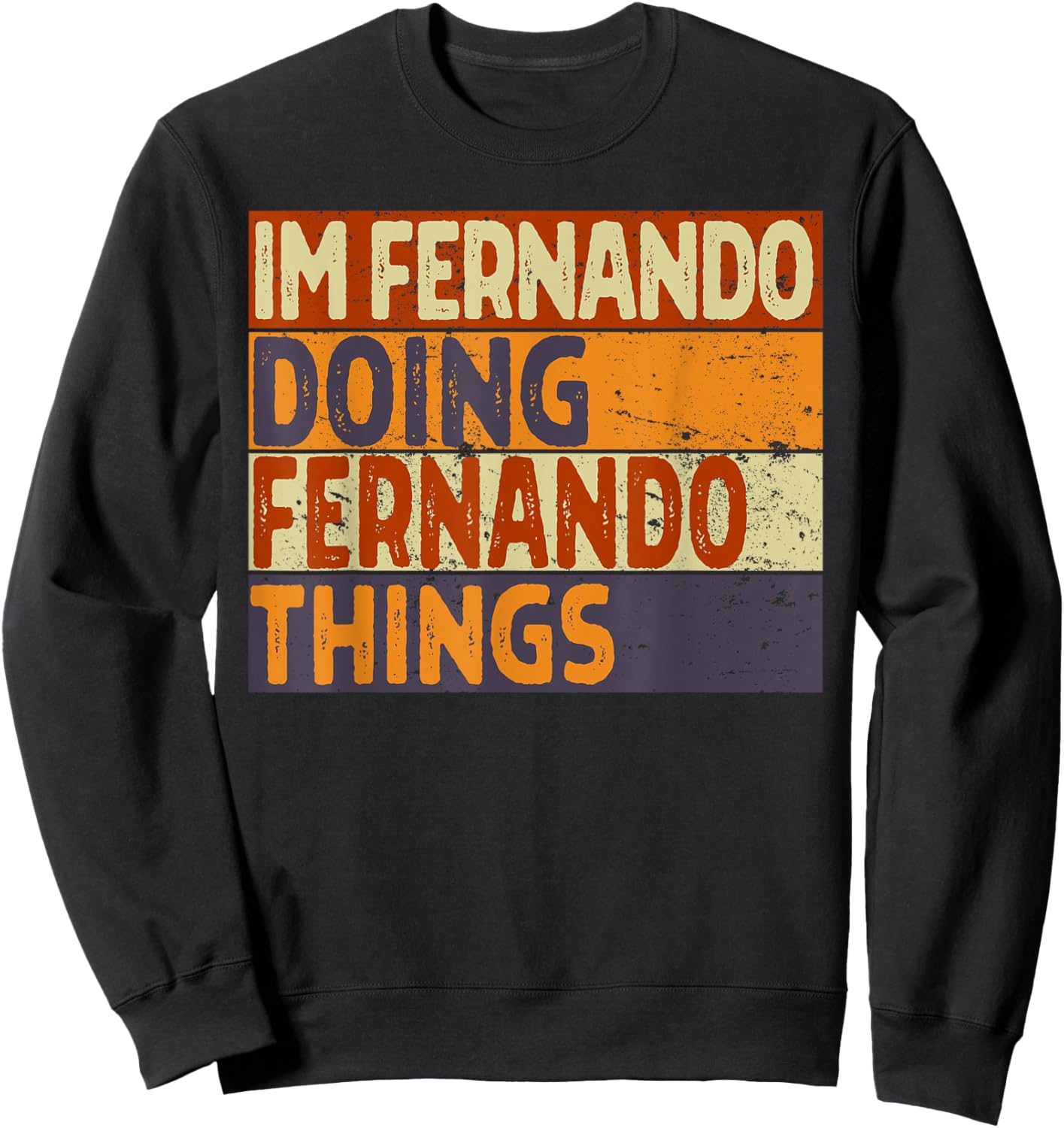 Retro I'm FERNANDO Doing FERNANDO Things Funny Birthday Joke Sweatshirt - Sweatshirt | Black