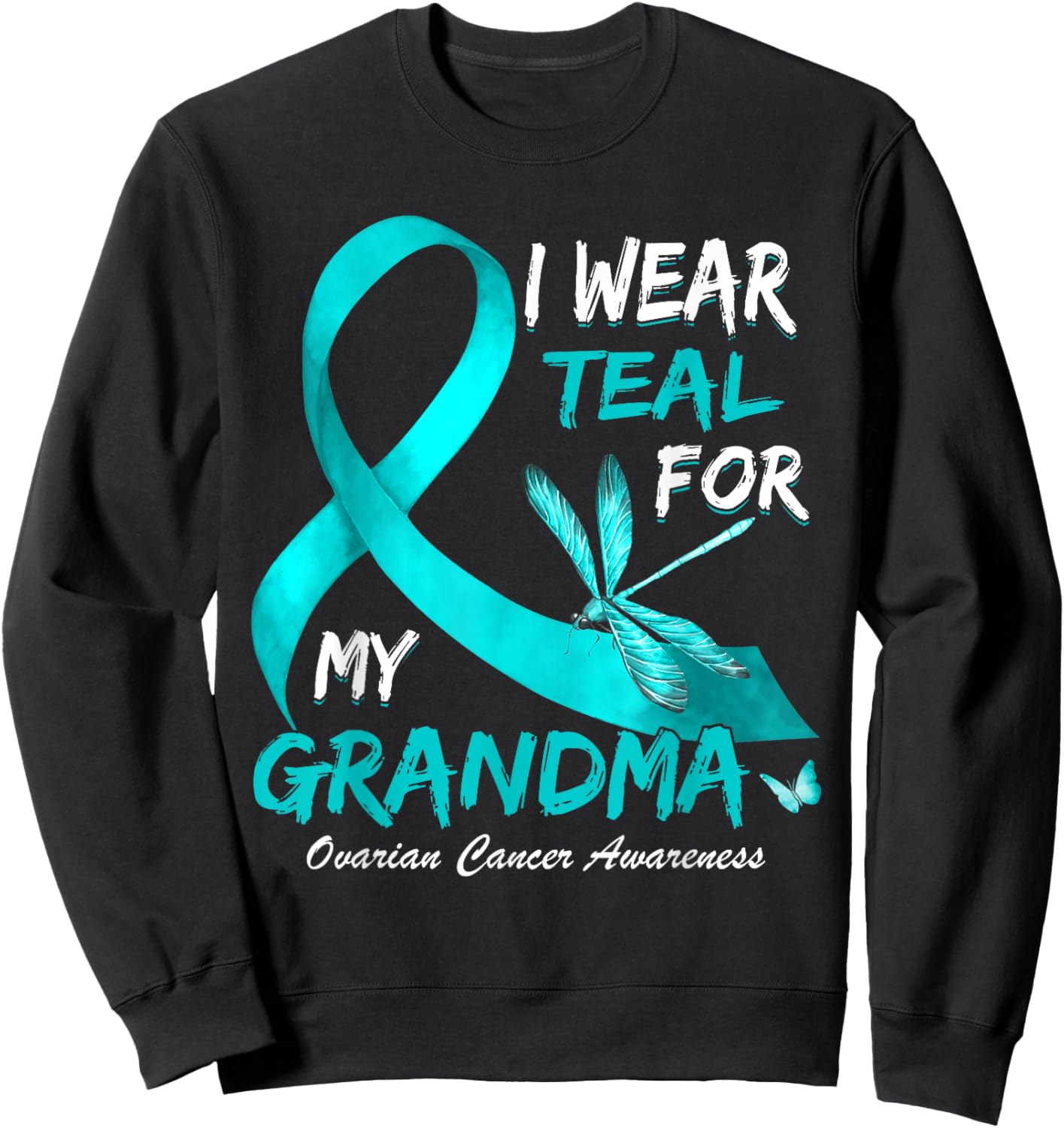 I Wear Teal For My Grandma Ovarian Cancer Awareness Sweatshirt - Sweatshirt | Black