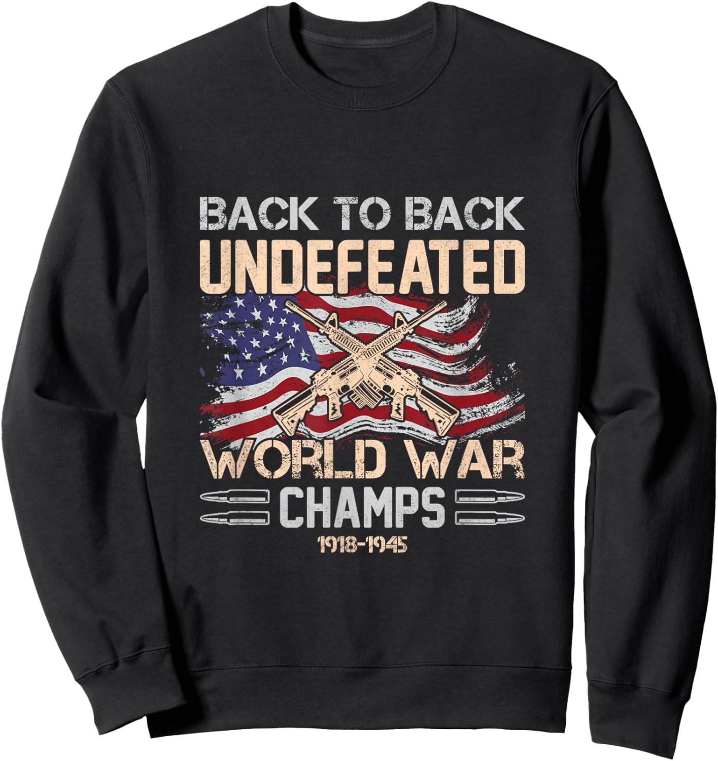 Back To Back Undefeated World War Champs 4th Of July Sweatshirt - Sweatshirt | Black