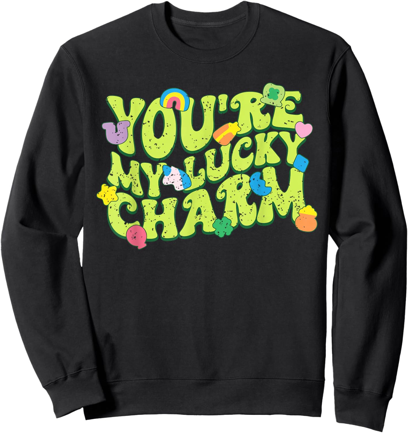 You're My Lucky Charm Happy St. Patrick's Day Marshmallows Sweatshirt - Sweatshirt | Black