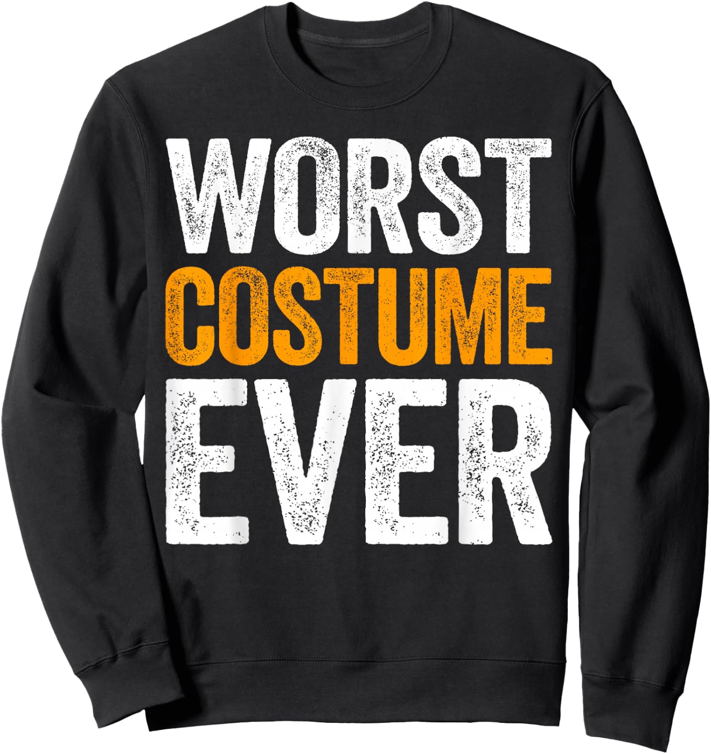 Worst Costume Ever Shirt Adult Kids Halloween Costume Sweatshirt - Sweatshirt | Black