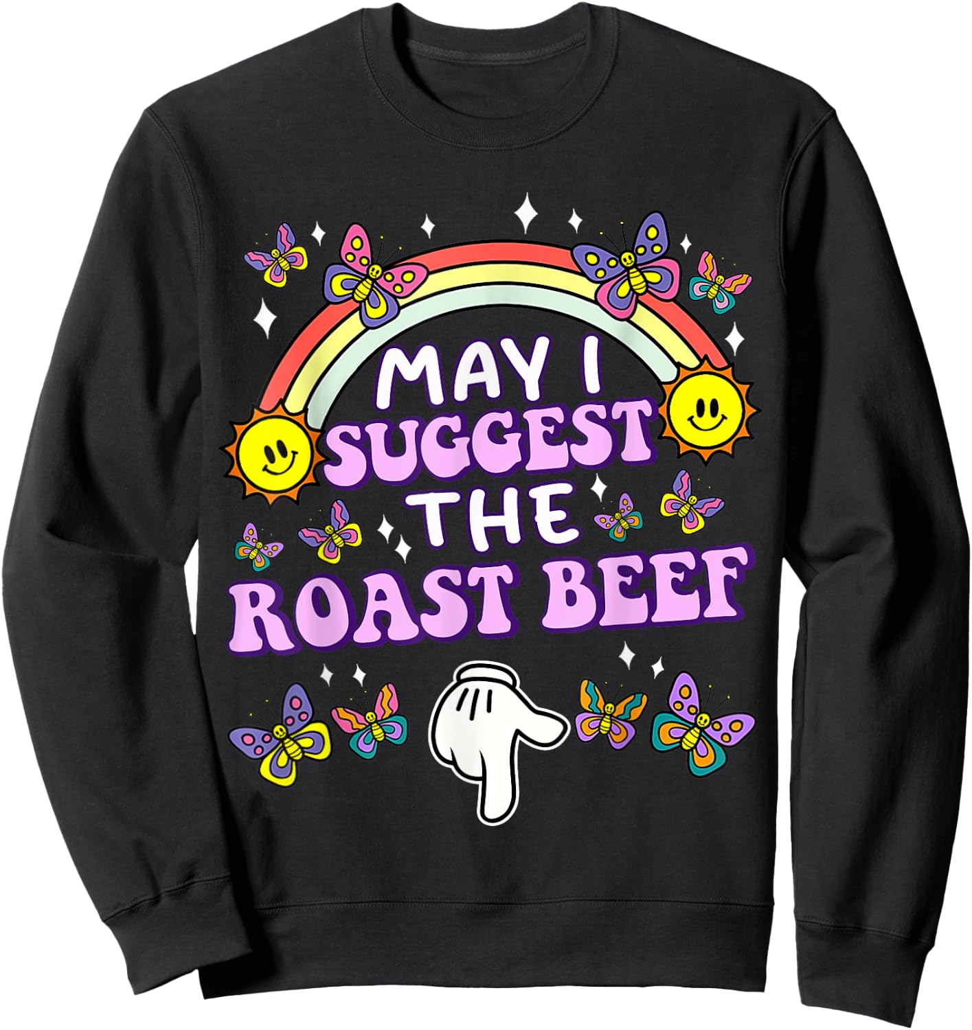 May I Suggest The Roast Beef Funny Embarrassing Adult Humor Sweatshirt - Sweatshirt | Black